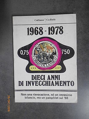 1968 - 1978 Dieci Anni Di Invecchiamento - Ca Balà - 1978 - Ed. C.d.d. Pistoia