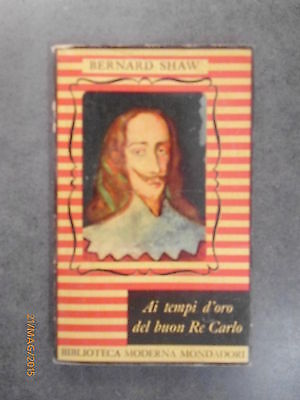 Ai Tempi D'oro Del Buon Re Carlo - Bernard Shaw - 1948 - Ed. Mondadori