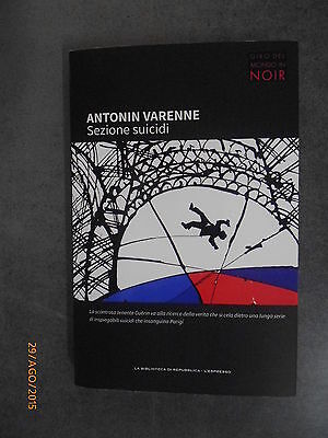 Antonin Varenne - Sezione Suicidi - Ed. Repubblica - 2014