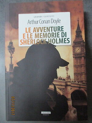 Arthur Conan Doyle - Le Avventure E Le Memorie Di Sherlock Holmes