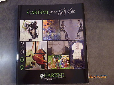 Carismi Per L'arte 2009 - Cassa Di Risparmio Di San Miniato - Raro Volume