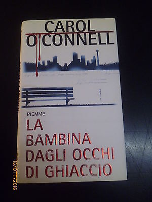 Carol O'connell - La Bambina Dagli Occhi Di Ghiaccio - Piemme 2005