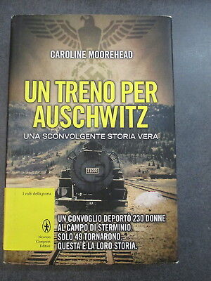 Caroline Moorehead - Un Treno Per Auschwitz - Newton Compton 2014 - Offerta