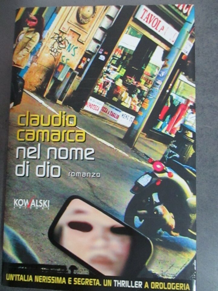 Claudio Camarca - Nel Nome Di Dio - Kowalsky Editore 2006