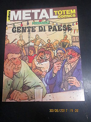 Collana Metal N° 13 - Totem Comics - Ferrandez - Gente Di Paese