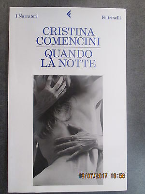 Cristina Comencini - Quando La Notte - Ed. Feltrinelli - 2011