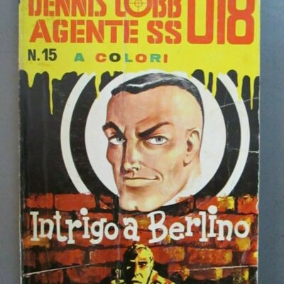 Dennis Cobb Agente Ss 018 N° 15 Intrigo A Berlino - Ed. Corno 1966