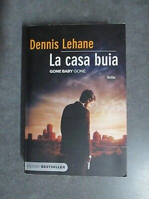 Dennis Lehane - La Casa Buia - Ed. Piemme - 2008