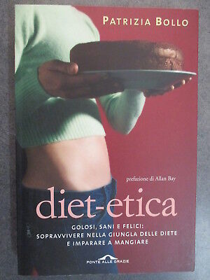 Diet- Etica - Patrizia Bollo - Ponte Alle Grazie 2006