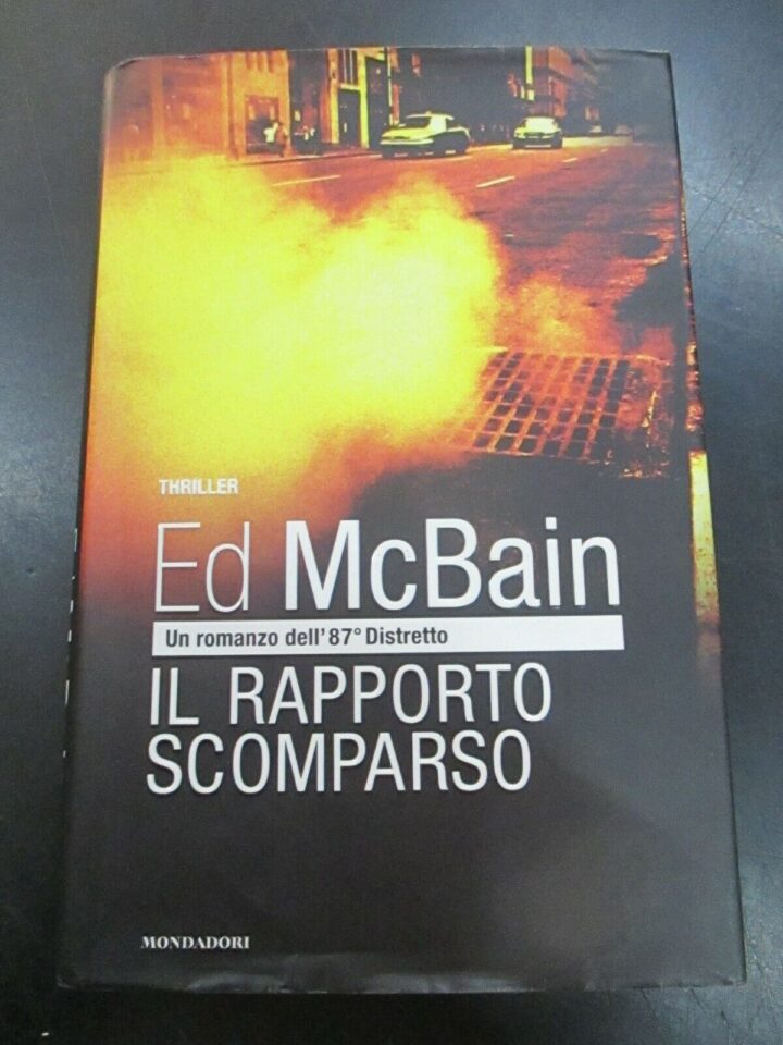 Ed Mcbain - Il Rapporto Scomparso - Mondadori 2004