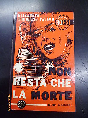 Elizabeth Tebbetts Taylor - Non Resta Che La Morte - Baldini E Castoldi - 1960
