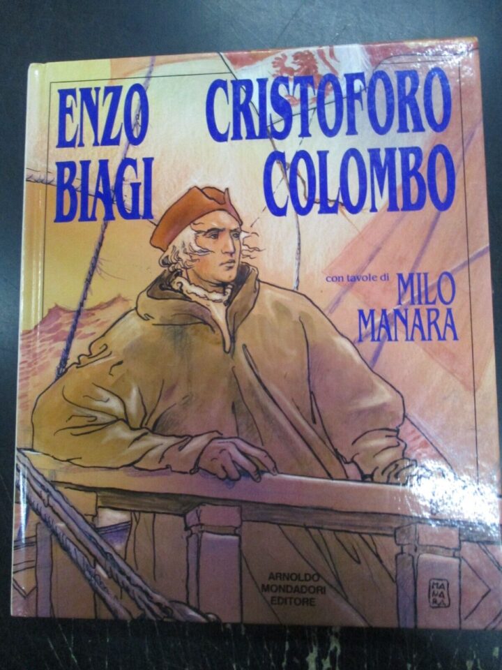 Enzo Biagi Milo Manara - Cristoforo Colombo - Mondadori 1991 1° Edizione
