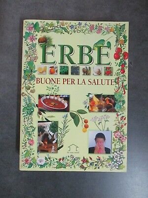 Erbe Buone Per La Salute - Ed. Giunti - 2001