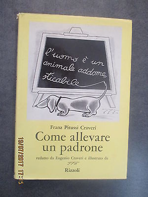 F. Pitussi Craveri - Come Allevare Un Padrone - 1965 - Ed. Rizzoli - Illus. Sto