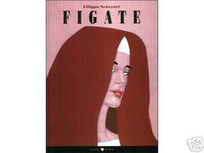 Filippo Scozzari - Figate - Ed. Mare Nero 1999 - Cartonato