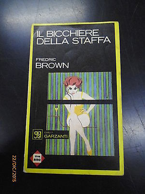 Frederic Brown - Il Bicchiere Della Staffa - Gialli Garzanti - 1965