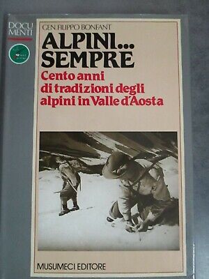 Gen. Filippo Bonfant - Alpini... Sempre - Musumeci Editore 1984