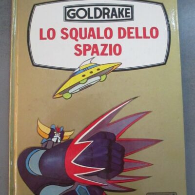 Goldrake Lo Squalo Dello Spazio - Giunti Marzocco 1978 - Cartonato