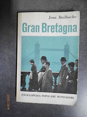Gran Bretagna - Jean Bailhache - Ed. Mondadori - 1961