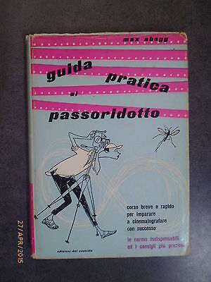 Guida Pratica Al Passoridotto - Max Abegg - Ed. Del Castello - 1961