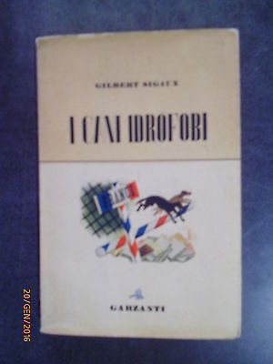 I Cani Idrofobi - Gilbert Sigaux - Ed. Garzanti - 1950