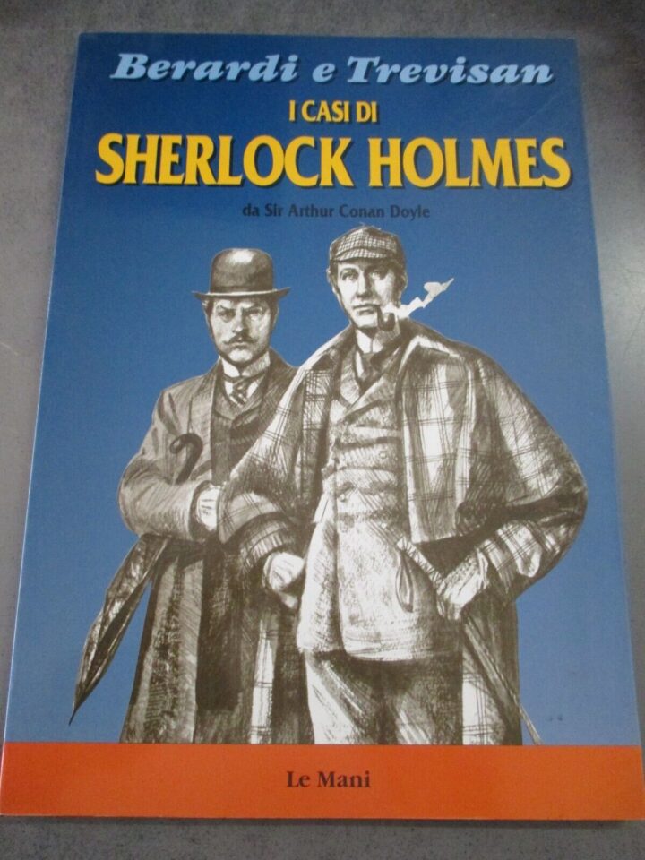 I Casi Di Sherlock Holmes - Berardi/trevisan - Ed. Le Mani 2000
