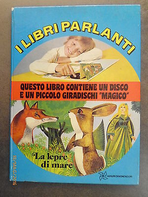 I Libri Parlanti - La Lepre Di Mare - Ed. Mondadori - 1974