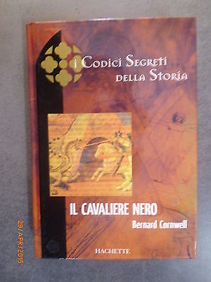 Il Cavaliere Nero - Bernard Cornwell - Ed. Hachette - 2006