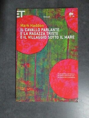 Il Cavallo Parlante E La Ragazza Triste... - Mark Haddon - Ed. Einaudi - 2005