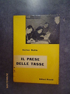 Il Paese Delle Tasse - Enrico Nobis - 1956 - Ed. Riuniti