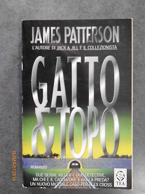 James Patterson - Gatto & Topo - Ed. Tea - 2004