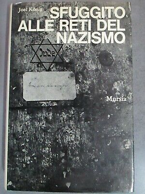Joel Konig - Sfuggito Alle Reti Del Nazismo - Mursia 1973