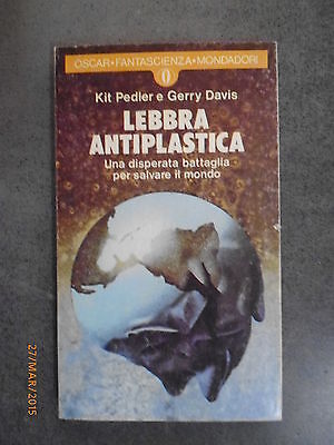 Kit Pedler E Gerry Davis - Lebbra Antiplastica - 1977 - Ed. Oscar Mondadori