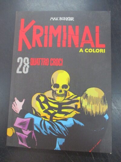 Kriminal A Colori N° 28 + Figurine - Ed. Gazzetta Dello Sport - Magnus & Bunker