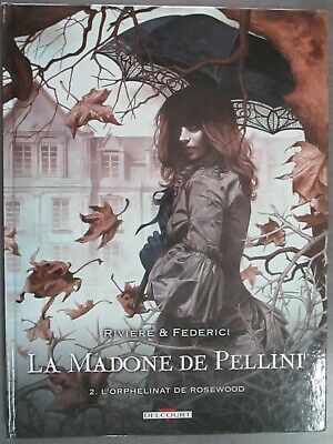 La Madone De Pellini 2 - Riviere & Federici - L ' Orphelinat... - Delcourt 2010