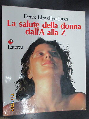 La Salute Della Donna Dall' A Alla Z - Derek Llewellyn- Jones - Laterza 1984