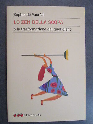 Lo Zen Della Scopa - Sophie De Vaureal - Baldini E Castoldi 2003