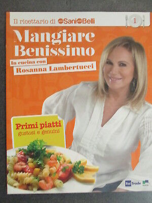 Mangiare Benissimo - Rosanna Lambertucci - Edizioni Master 2011