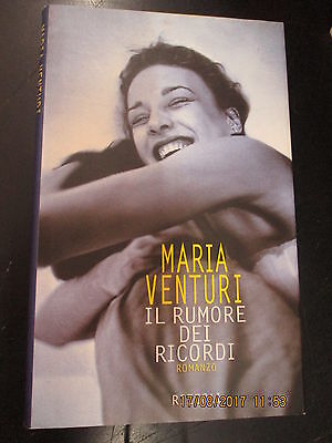 Maria Venturi - Il Rumore Dei Ricordi - Ed. Rizzoli - 1997