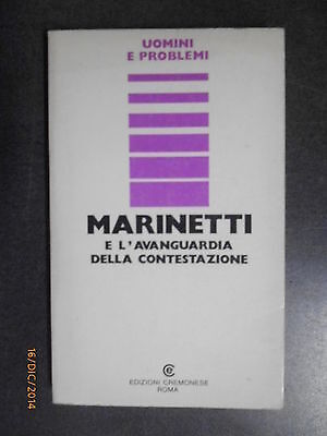 Marinetti E L'avanguardia Della Contestazione - Ed. Cremonese - 1974