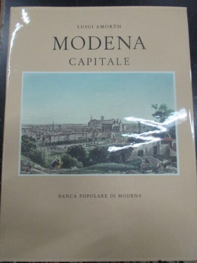Modena Capitale - Luigi Amorth - Volume Cartonato Con Cofanetto - 1967