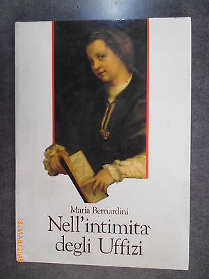 Nell'intimita' Degli Uffizi - Maria Bernardini - 1989 - Ed. Diana