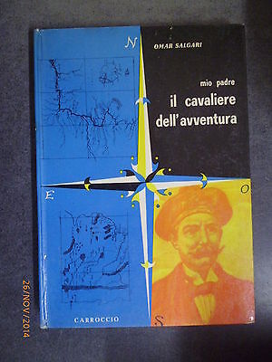 Omar Salgari - Mio Padre Il Cavaliere Dell'avventura - Ed. Carroccio - 1963
