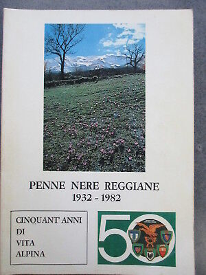Penne Nere Reggiane - Cinquant'anni Di Vita Alpina - Bizzocchi Editore 1982