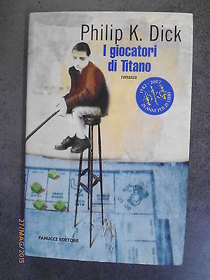 Philip K. Dick - I Giocatori Di Titano - 2007 - Ed. Fanucci