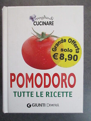 Pomodoro - Tutte Le Ricette - Giunti Demetra 2007