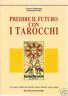 Predire Il Futuro Con I Tarocchi - F. Feslikenian M. Picollo