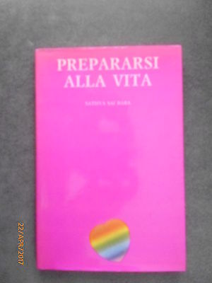 Prepararsi Alla Vita - Sathya Sai Baba - 1992 - Ed. Persona