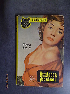 Qualcosa Per Niente - Vernor Dixon - Ed. Longanesi - 1952
