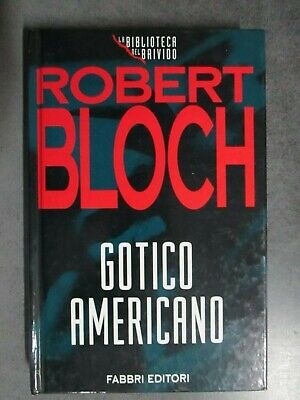 Robert Bloch - Gotico Americano - Fabbri Editori 1994